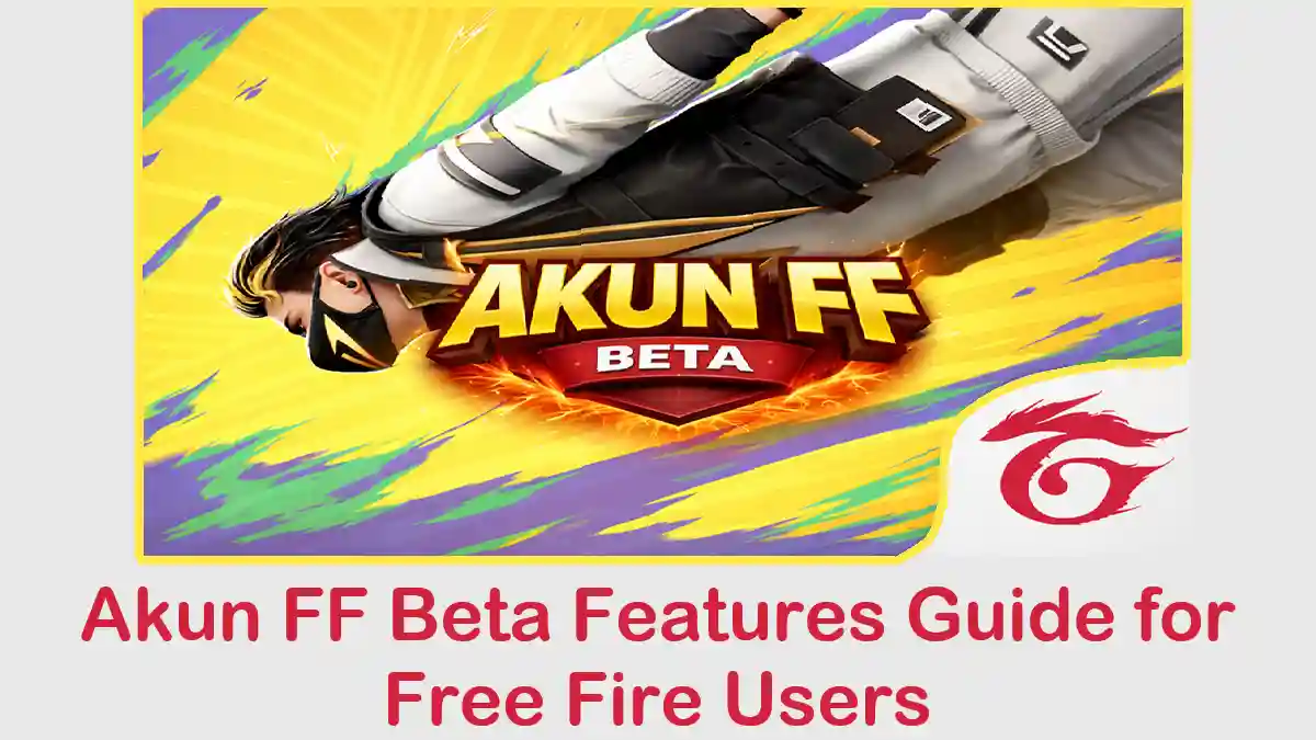 Akun FF Beta Features Guide for Free Fire Users